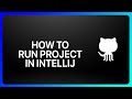 How To Run GitHub Project In Intellij Tutorial