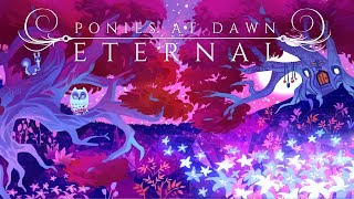 Ponies At Dawn - Eternal Preview [Out now!]