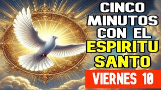 5 MINUTOS CON EL ESPIRITU SANTO de Hoy VIERNES 10 de ENERO del 2025.