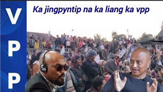 KA JINGPYNTIP BA DONKAM NA KA PARTY VPP VOICE OF PEOPLE PARTY