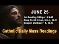 Catholic Daily Mass Readings for today I Tuesday June 25 2024