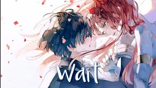 🎶Nightcore🎶 - Wait | (Lyrics)