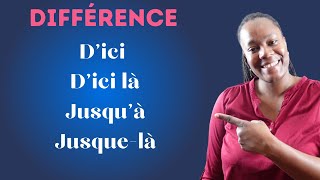 Vocabulaire : D’ici / D’ici là / jusqu’à / jusque-là