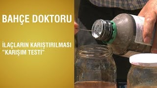 Bahçe Doktoru - İlaçların Karıştırılması \