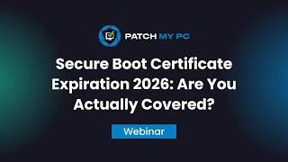 Secure Boot Certificate Expiration 2026: Are you Actually Covered? | Patch My PC Webinar
