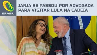 Janja se passou por advogada para visitar Lula na cadeia, diz portal