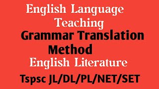 JL/DL Tspsc#Grammar Translation Method#English Language Teaching