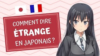 6 manières de dire étrange, mystérieux, chelou en japonais !