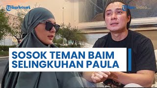 Sosok Teman Baim Wong Dituding Jadi Selingkuhan Paula Verhoeven, Pengacara: Bukan Rekan Kerja