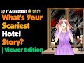 What's Your Scariest Hotel Story ? | Viewer Edition