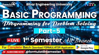 Part-5 | Basic Programming | Programming for Problem Solving | 1st Sem All Branch