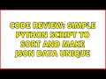 Code Review: Simple Python script to sort and make json data unique