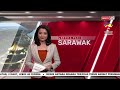 13 SEPT 2022 – BERITA PAGI SARAWAK