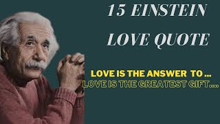 Albert Einstein love quotes/life changing quotes