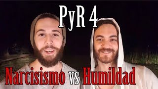 PyR 4 - Narcisismo y Humildad (+ Ejemplo)