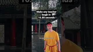Making your teacher laugh speedrun (16.88 seconds)