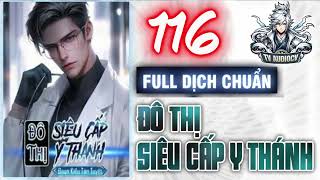 Đô Thị Siêu Cấp Y Thánh Tập 116 Chương 1458-1471