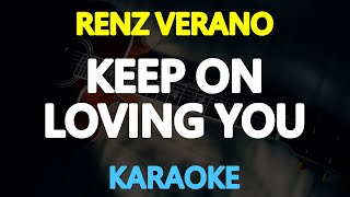 KEEP ON LOVING YOU - Renz Verano (KARAOKE Version)