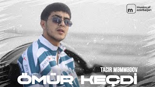 Tacir Məmmədov — Ömür Keçdi (Rəsmi Musiqi Videosu)
