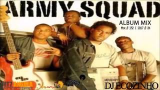 Army Squad - Firme [2004] 2017 Album Mix - Eco Live Mix Com Dj Ecozinho