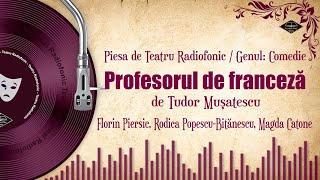 Profesorul de franceză - Tudor Mușatescu | Teatru pe Vinil | (teatru radiofonic: comedie)