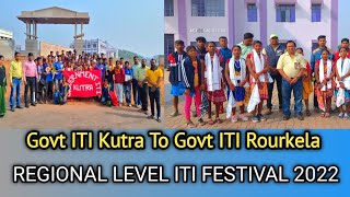 Regional Level ITI Festival 2022 Rourkela || Govt ITI Kutra To Govt ITI Rourkela #vlog #govt_iti