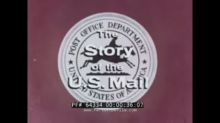 1950s STORY OF THE U.S. MAIL USPS PROMOTIONAL FILM LETTER SORTING & DELIVERY 64334