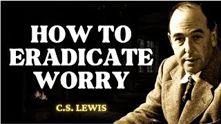 How Can I Get Victory Over Worry? (Matthew 6:25) | C.S Lewis 2024