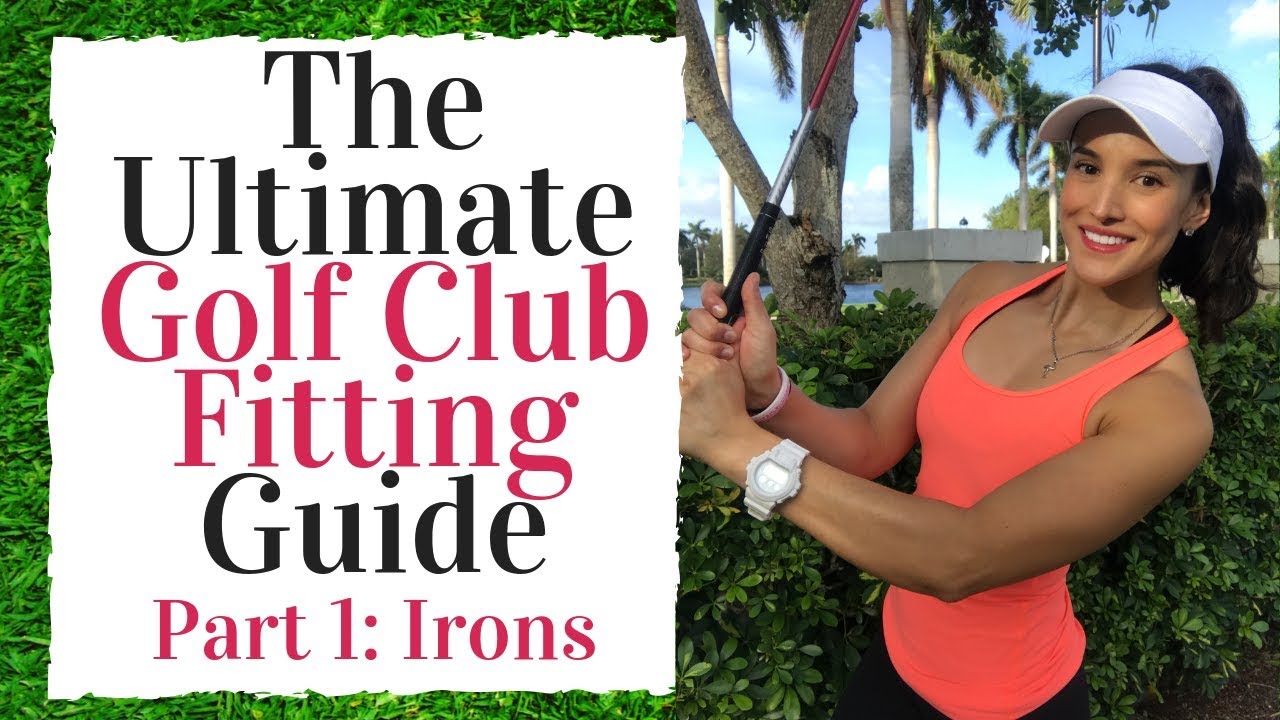 The Golf Club Fitting Guide - Irons *WATCH THIS BEFORE BUYING NEW IRONS ...