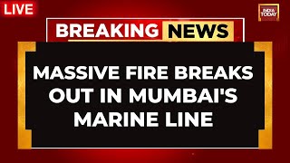 Fire Erupts At Marine Chambers Building In Mumbai LIVE | Marine Lines Fire LIVE Updates| India Today