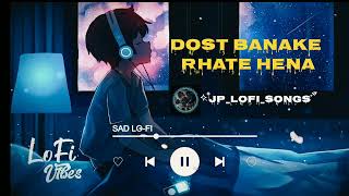 dost banake rhate hena lofi songs                      @jp_lofi_songs_10k| Rahat Fateh Ali Khan |