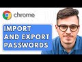 How To Import and Export Passwords in Google Chrome [2025 Guide]