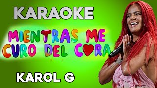 KAROL G - Mientras Me Curo Del Cora (KARAOKE)