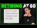 How To Retire At 60: COMPLETE GUIDE & CASE STUDY!
