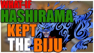 What If Hashirama Kept The Biju? Part 2