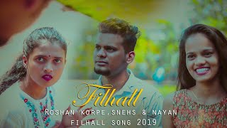 FILHALL | roshan Korpe , sneha & nayan | Filhaal Songs 2019
