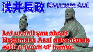 Nagamasa Asai  on the story. Humorous representation of the life of a Japanese warlord.