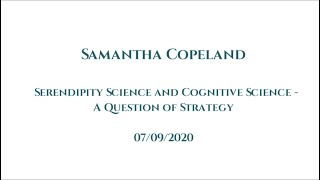 Samantha Copeland | Serendipity Science and Cognitive Science, A Question of Strategy