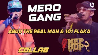 MERO GANG - ABUU THE REAL MAN \u0026 101 FLAKA | NepHop Ko Shreepech S2 | Girish | Manas | DonG