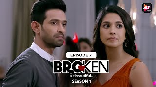 Broken But Beautiful | Season 1 | Episode 07 | Vikrant Massey | Harleen Sethi | @Altt_Official