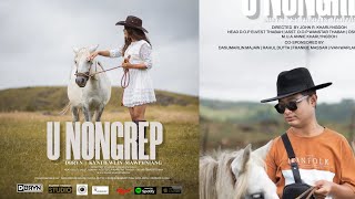 “U NONGREP” KA MUSIC VIDEO NA KA KYNHUN DBRYN BA LA RWAI DA KA SAMLA KYNTIEWLIN BAN SA PYNMIH SHEN