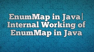 EnumMap in Java | Internal Working of EnumMap in Java