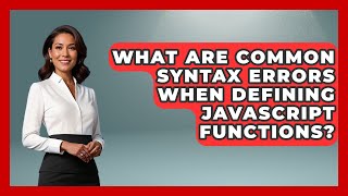 What Are Common Syntax Errors When Defining JavaScript Functions? - JavaScript Toolkit
