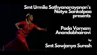 #UrmilaSathyanarayanan | Natya Sankalpaa | Pada Varnam | Tanjore Quartette | Sowjanya Suresh