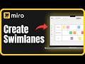 How to Create Swimlanes in Miro: Step by Step Guide