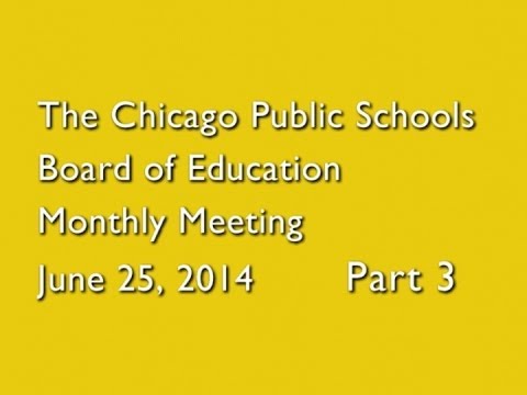 Chicago Board Of Education Monthly Meeting June 25, 2014 Part 3 - YouTube