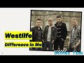 Difference in Me - Westlife (Lyrics)