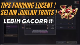 CARA CUAN THRONE AND LIBERTY ! FARM LUCENT SELAIN DARI JUAL EXTRACT TRAIT ! LEBIH GACOR LUCENTNYA ??