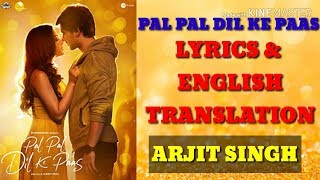 Pal Pal Dil Ke Paas Title Lyrics With Translation | Arijit , Parampara | Karan deol , Sahher Bambba