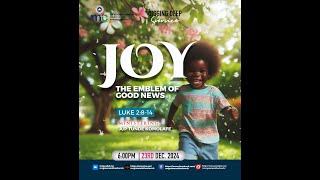 JOY: THE EMBLEM OF GOOD NEWS || 24-DEC-2024